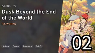 Towa no Yuugure | Dusk Beyond The End Of The World Episode 02