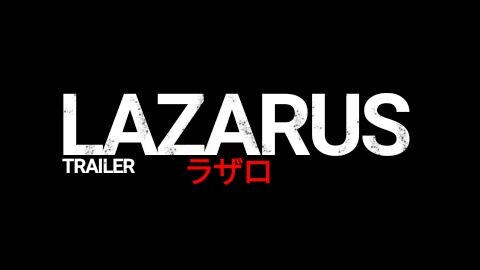 LAZARUS TRAILER by cowboy bebop author