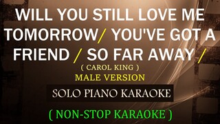 WILL YOU STILL LOVE ME / YOU'VE GOT A FRIEND / SO FAR AWAY ( MALE  VERSION ) (  NON-STOP KARAOKE )