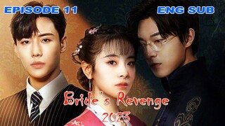 Bride's Revenge 2023 | Episode 11 | You're Not In Charge of this Family | English Sub