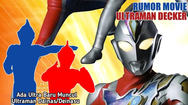 Ultra Baru Ultraman Deinasu Muncul Di Movie Ultraman Decker || New Gen Ultraman Gaia? (Rumor)