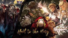 Overlord AMV Hail to the King