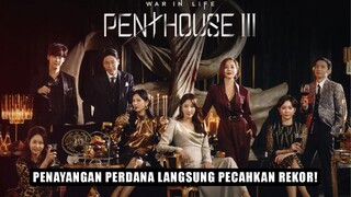 The Penthouse 3 Tayang Perdana, Sukses Besar Pecahkan Rekor 🎥