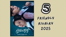 [ ENG. SUB. 5 ] Friendly Rivalry 2025..