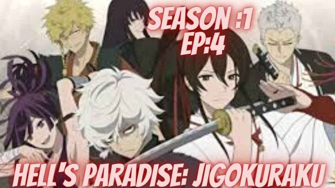 Hell's Paradise Jigokuraku ep 4 - Inferno e Paraíso