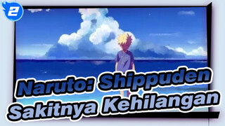 [Naruto: Shippuden] Sakitnya Kehilangan_2