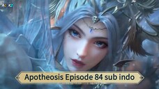 Apotheosis Episode 84 sub indo