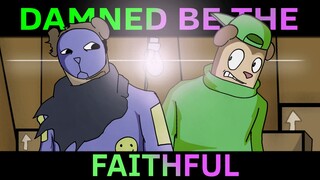 Damned Be The Faithful