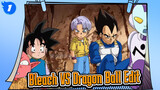 Bleach VS Dragon Ball Edit_1