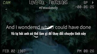 【Vietsub+Lyrics】Lovefool -Twocolors ~Love me,love me~Say that you love me~Fool me,fool me~ Tiktok