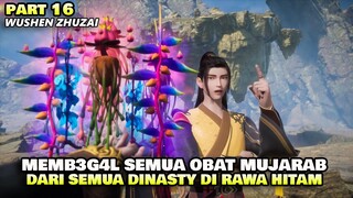 SEMUA DINASTI BERTEKUK LUTUT KEPADA BOS KINCEN - ALUR CERITA DONGHUA WUSHEN ZHUZAI PART 16