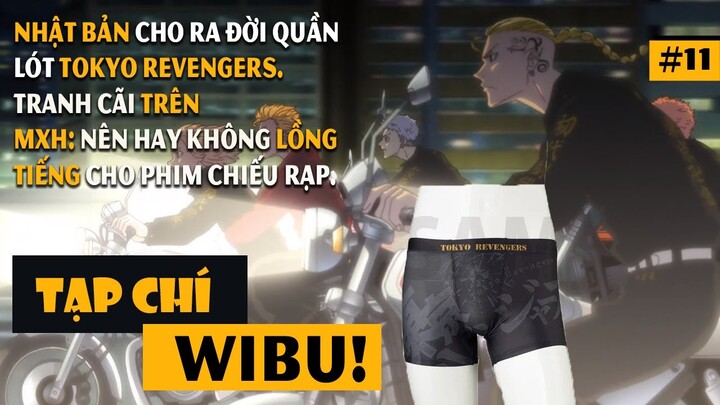 QUẦN LÓT TOKYO REVENGERS RA ĐỜI, TRANH CÃI TRÊN MXH LỒNG TIẾNG CHO PHIM CHIẾU RẠP | Tạp chí Wibu #11