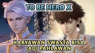 Jadi Suka Animasi China Setelah Nonton ini - Review Anime To Be Hero X
