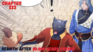 Rebirth After 80.000 Years chapter 223 Membuat Segalanya Menjadi Sulit