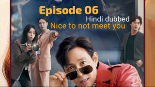 Nice to Not Meet You Season 1 Episode 6 New Hindi dub K-Drama