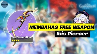 MEMBAHAS SENJATA GRATIS DARI EVENT (IBIS PIERCER) - Panduan Genshin Impact