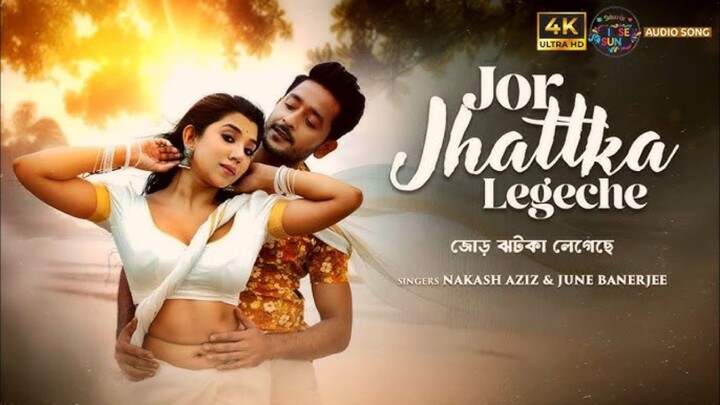 Jor Jhattka Legeche জোর ঝটকা লেগেছে Video Nakash Aziz June B Dabbu Rajiv Dutta