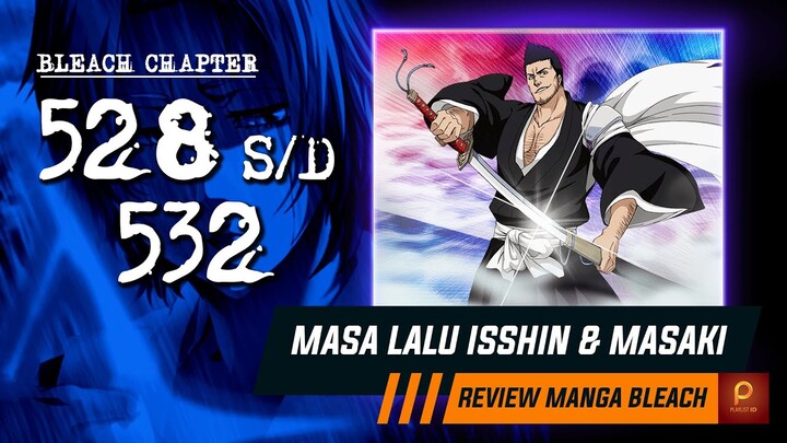 ISSHIN SHIBA DAN MASAKI KUROSAKI VS HOLLOW "WHITE" | Bleach Chapter 528 s/d 532