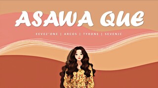 Asawa Que - Eevez'One | Arcos | Tyrone | SevenJc