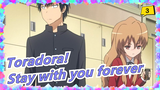 Toradora!|You are a tiger, and I want to be a dragon to stay by the tiger's side forever._3