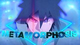 Metamorphosis - Naruto [Edit/AMV]
