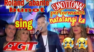 Roland "abante " bunot sing natatangi ka emotional performance at America's got talent...