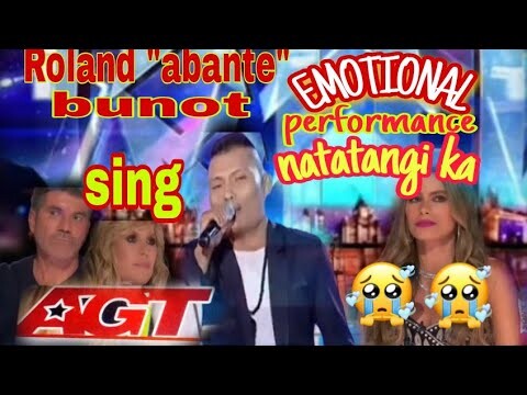Roland "abante " bunot sing natatangi ka emotional performance at America's got talent...