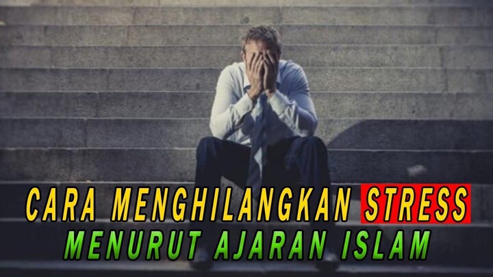 5 CARA MENGHILANGKAN STRES MENURUT ISLAM