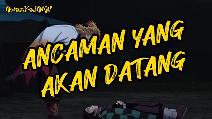 ANCAMAN YANG AKAN DATANG | AMV KIMETSU NO YAIBA