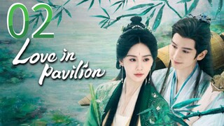 Love In Pavilion ~~ 2 2025 🇨🇳 {eng}
