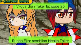 V-guardian Taker Episode 25 Rubah Ekor sembilan Henka Taker (V-guardian series)