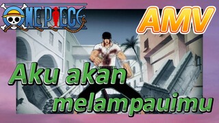 [One Piece] AMV | Aku akan melampauimu