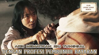 Aksi Mematikan Ibu Tunggal Dengan Profesi Pembunuh Bayaran - Alur Cerita Film Terbaik