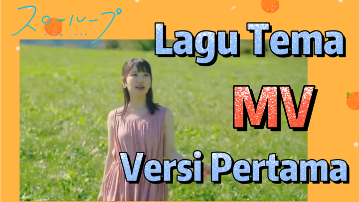 SLOW LOOP | Lagu Tema MV Versi Pertama