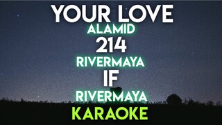 YOUR LOVE - ALAMID │ 214 - RIVERMAYA │ IF - RIVERMAYA (KARAOKE VERSION)