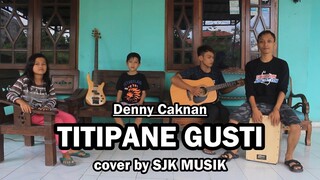 SJK MUSIK - TITIPANE GUSTI (cover akustik) | Denny Caknan