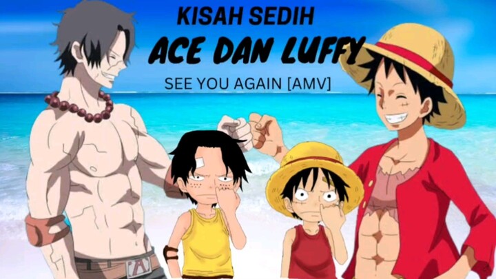 ACE DAN LUFFY [AMV] | SEE YOU AGAIN