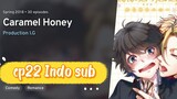 Caramel Honey BL Anime Full Ep 22 Indo Sub