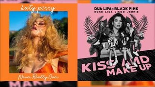 Never Really Over / Kiss and Make Up (Katy Perry, Dua Lipa & BLACKPINK Mashup)
