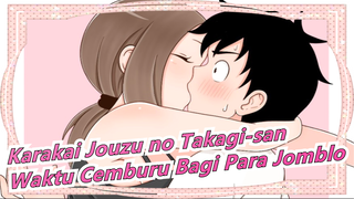 Karakai Jouzu no Takagi-san | Halus Didepan! Porsi Makanan Anjing Jomblo Hari Ini Juga Penuh