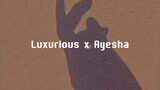 Luxurious X Ayesha
