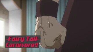 Fairy Tail - Carnivore❗❗