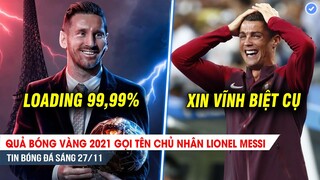 TIN BÓNG ĐÁ 27/11| QBV 2021 gọi tên chủ nhân Leo Messi; Đụng độ Italy, Ronaldo nhọ hết phần thiên hạ