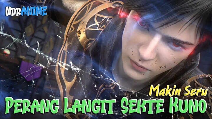 Season 2 Rilis || Peperangan Antar Sekte Kuno disertai Kisah Cinta Mendalam