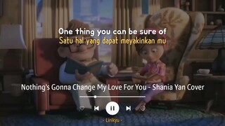 Nothing Gonna Change My Love For You - Shania Yan Cover