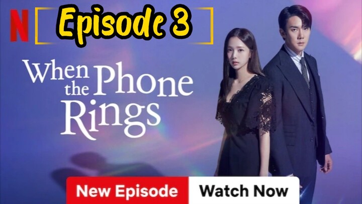 When the Phone Rings: Episode 3 [2024] [English Sub] /🇰🇷/