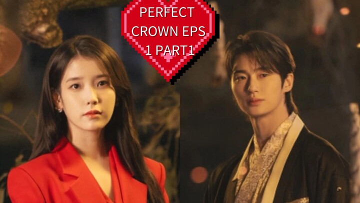 Perfect Crown Eps 1 part 1 Sudah Tayang sub indo