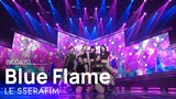 LE SSERAFIM(르세라핌) - Blue Flame @인기가요 inkigayo 20220508