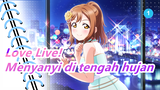 [Love Live!] Menyanyi di tengah hujan - Ame ni Utau Tanshikyoku_1