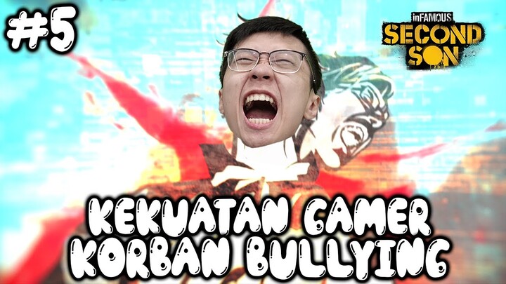 Inilah Kekuatan Gamer Korban Bully - Infamous Second Son Indonesia - Part 5